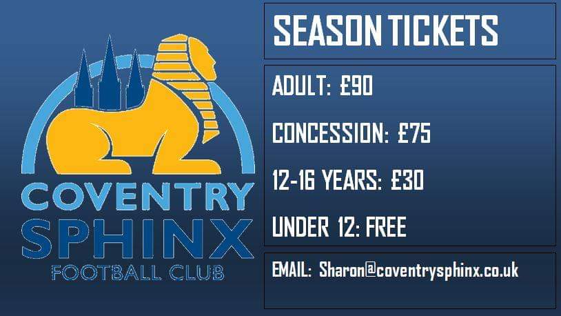 SEASON TICKETS: 
On sale now ahead of our Midland Football League Premier Division campaign. 
Includes: 
⚽ All Midland Floodlit Youth League fixtures for <a href="/SphinxU18s/">Coventry Sphinx U18s</a> 
🚘 FREE PARKING 
Email: sharon@coventrysphinx.co.uk for enquiries, reservations and payment options 
#UTS