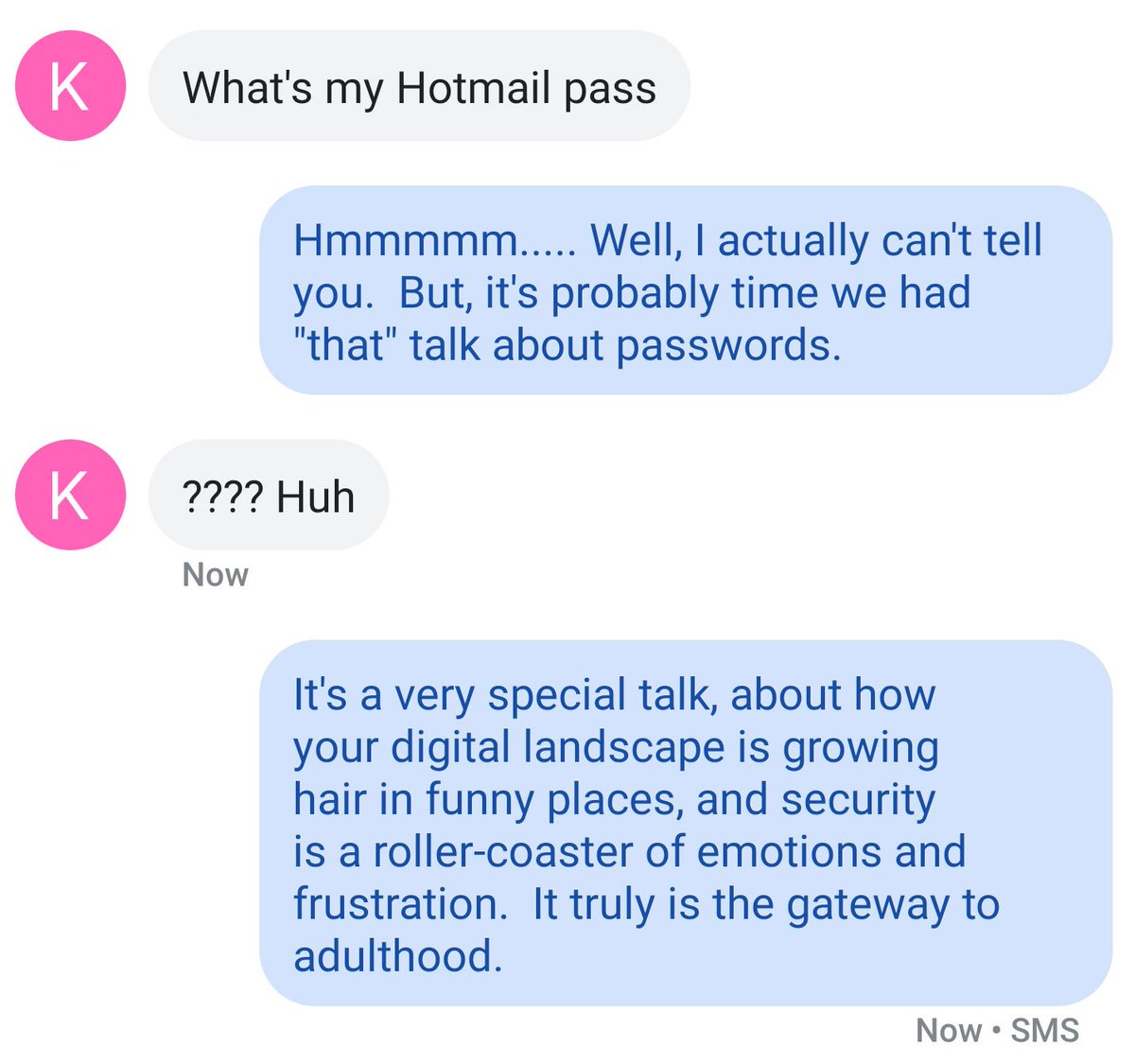I'm a tech dad that has been (letting his wife) performing all password entry for my kids, since their first device. My daughter is 13, and I think ready to start wielding the burden of password complexity requirements and management. Yay?