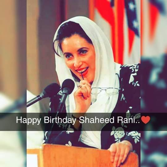 Happy Birthday Shaheed Rani Muhtarma Benazir BhuttO Sahiba.. 