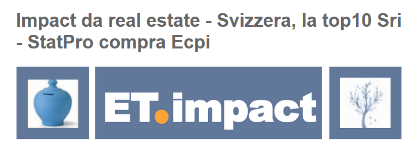 ETicaNews's tweet image. Online ET.impact: Impact da real estate - Svizzera, la #top10 Sri - #StatPro compra @Ecpi eticanews.it/newsletter/ET.…