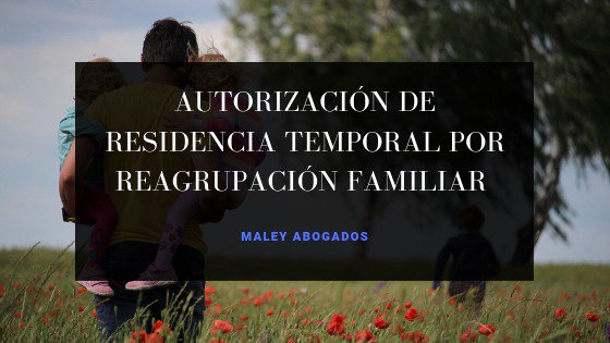 🇪🇸 AUTORIZACIÓN DE RESIDENCIA TEMPORAL POR REAGRUPACIÓN FAMILIAR

ℹ️ maleyabogados.com/bloges/residen…
📧 info@maleyabogados.com
🌎 maleyabogados.com

#abogadomálaga
#abogadoextranjería
#reagrupaciónfamiliarespaña
#maleyabogados
