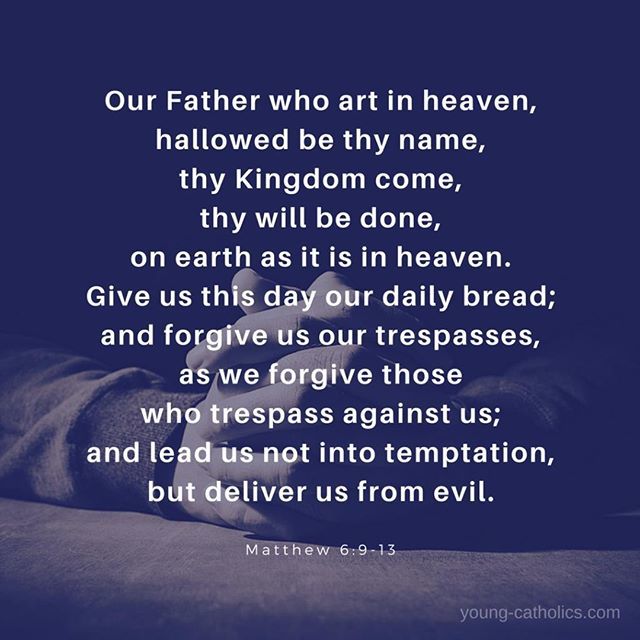 Our Father, who art in heaven, hallowed be thy name. Thy Kingdom come, thy  will be done, on …