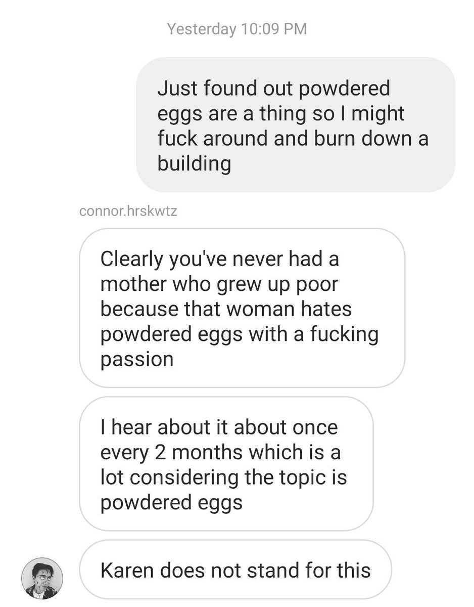Just the idea of constantly hearing about powdered eggs has me wheezing.