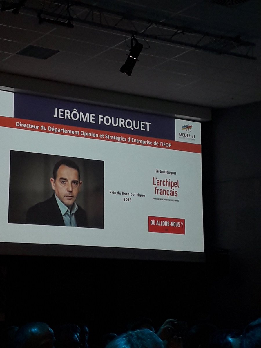 moussa_imran's tweet photo. Intervention de Jérôme Fourquet à l'AG du #Medef31 
L'archipel français " naissance d'une nation multiple et divisée. 
Un portrait sans concession de la France de 1945 aux #Giletsjaune . https://t.co/a6kKNLqVbm