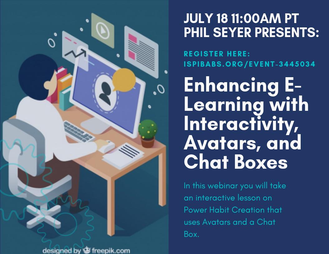 ISPIBABS's tweet image. Interested in learning about how to enhance E-Learning with Interactivity, Avatars, and Chat Boxes? Here is your great opportunity! Join us here ispibabs.org/event-3445034 for Phil Seyer's interactive webinar on July 18 11:00 PT! #webinar #eLearning #ISPI