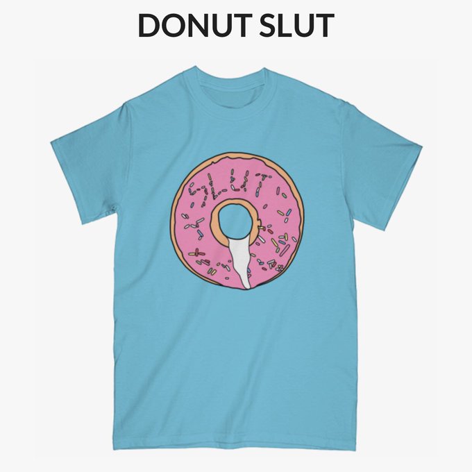 You can now get our Donut Slut as apparel!   ✨https://t.co/uhOk5QZOtF✨ https://t.co/prF6gcZsk0