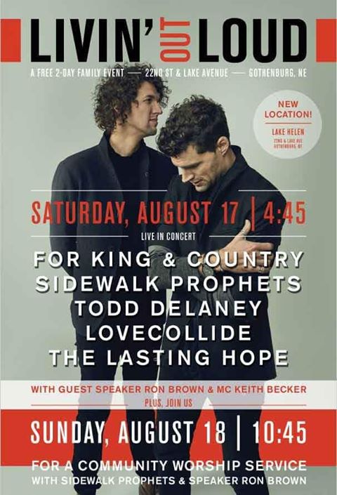 GOTHENBURG, NE is set to play host to some of the biggest names in christian music Saturday, August 17th.   The event is free w/a free will donation.  <a href="/4kingandcountry/">for KING + COUNTRY</a> <a href="/swprophets/">Sidewalk Prophets</a> <a href="/LOVECOLLIDE/">LOVECOLLIDE</a> <a href="/TheLastingHope/">The Lasting Hope</a>