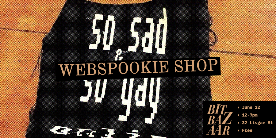 TheBitBazaar's tweet photo. The WEBSPOOKIE shop is open for business #bitbazaar10 #totechzines! T-shirts, zines, patches, and totes from an queer, non-binary artist who grew up *ONLINE*. https://t.co/CcEz8yBFGl