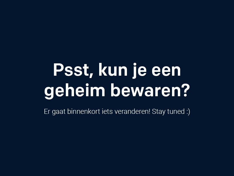 Psst, kun je een geheim bewaren? Er gaat binnenkort iets veranderen! We kunnen helaas de details nog niet verklappen. Houd onze social media &amp; websites in de gaten! #embracechange
