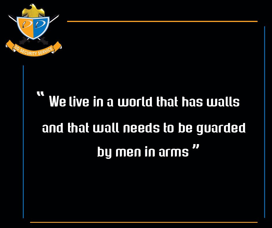 dd_security's tweet image. We live in a world that has walls and that wall needs to be guarded by men in arms.

#fridayquotes #ddsecurity #security