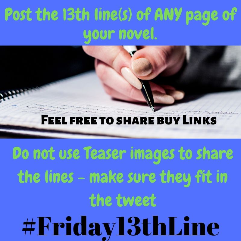 Alicia_Dean_'s tweet photo. It's that time again...
Who's in this week?
The thirteenth line of ANY page of any of your WIPs or Published works - Buy links welcome!
#Fri13Line
#AmWriting
#WritingCommunity
#writing
#writerslife https://t.co/H6pmXgLR7G