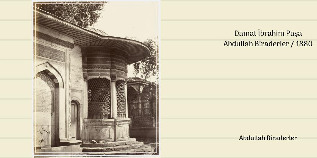 #OsmanlıFotoğrafçıları #Fotoğraf  #AbdullahFreres #AbdullahBiraderler #İstanbul 

Damat İbrahim Paşa