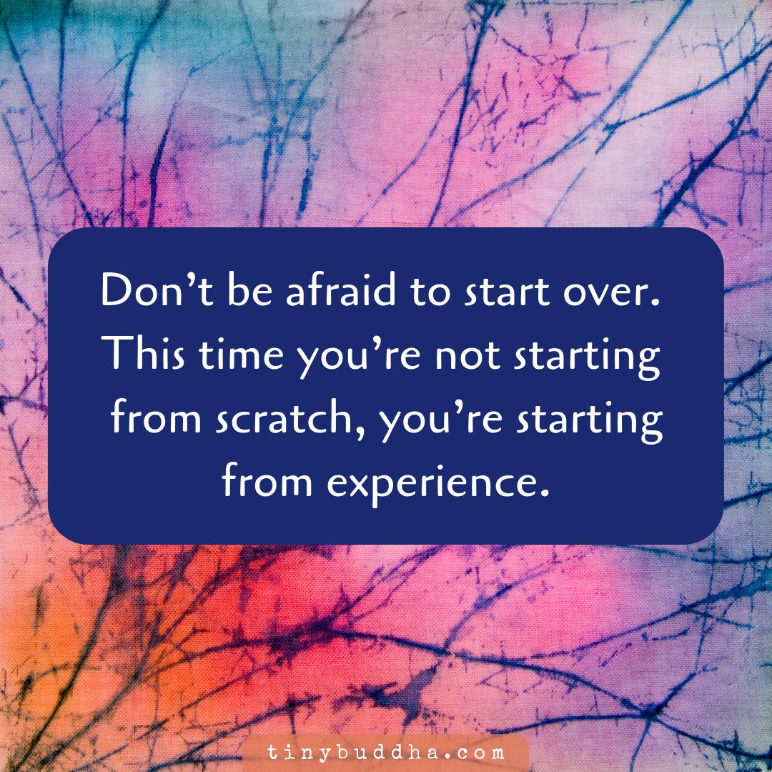 Don T Be Afraid To Start Over This Time You Re Not Starting From Don T Be Afraid To Start Over This Time You Re Not Starting From