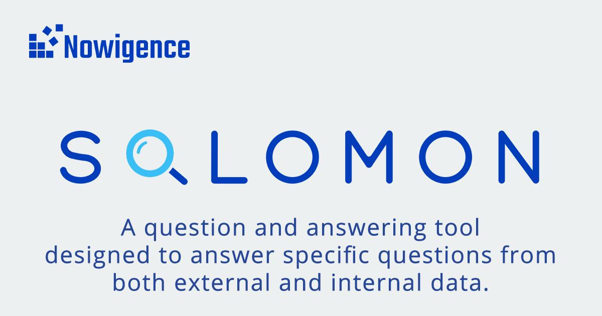 Nowigence's tweet photo. Solomon is a question and answering tool included with every Pluaris down load that is designed to answer specific questions from both external and internal data. The objective is to be your “internal Google”. 

Get your free demo here: https://t.co/E4rdDtJuJ8

#AI  #Sales #SaaS https://t.co/WscVVnjMSa