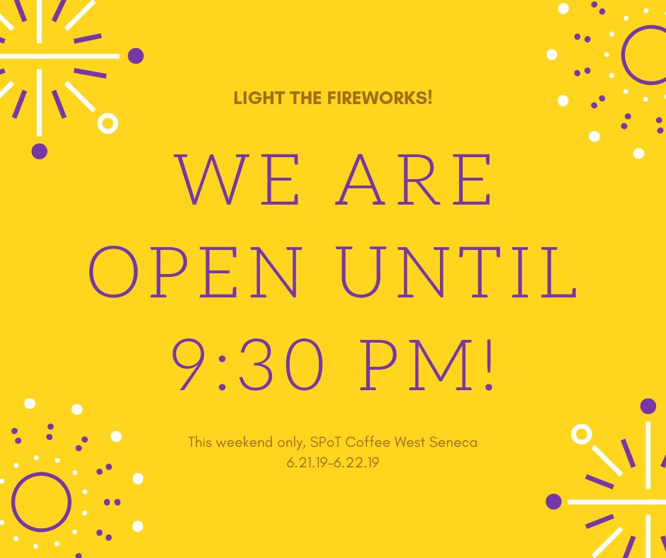 Light the fireworks! To celebrate West Seneca Community Days, we are open until 9:30 pm tonight and tomorrow! 
#SPoTCoffeeWS #WestSenecaDays #WestSenecaCommunityDays #WSDays