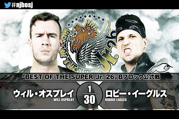 210hp155kw's tweet photo. | Will Ospreay vs. Robbie Eagles |
Best Of The Super Junior XXVI Block B Match. 
NJPW Best Of The Super Junior XXVI (26/5/19). https://t.co/wK2QG59CD5