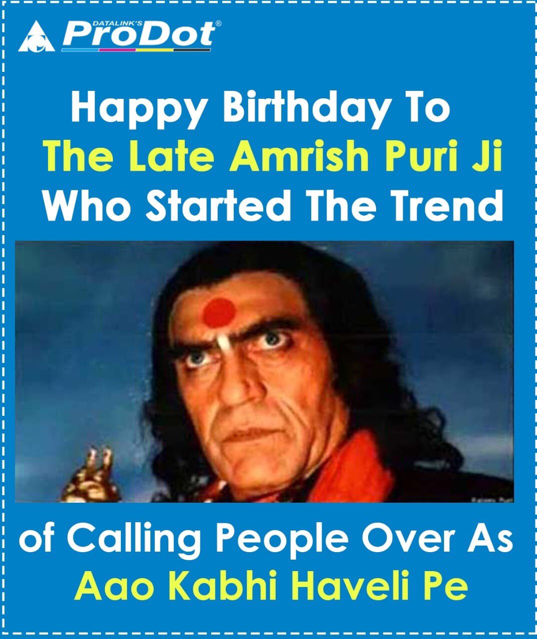 Happy Birthday to the Late Amrish Puri Ji.   
