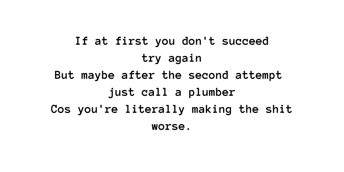 TwistingTail's tweet photo. Try again

#tryagain #twistingtail #ifatfirstyoudontsucceed #shit #murdochmouse #wordporn #wordplay #writingcommunity #writer #poet #funny #quote #quoteoftheday #silly #joke #jokes #poetry #wordsofwisdom #micropoem #poetrycommunity https://t.co/BafOvXFLFt