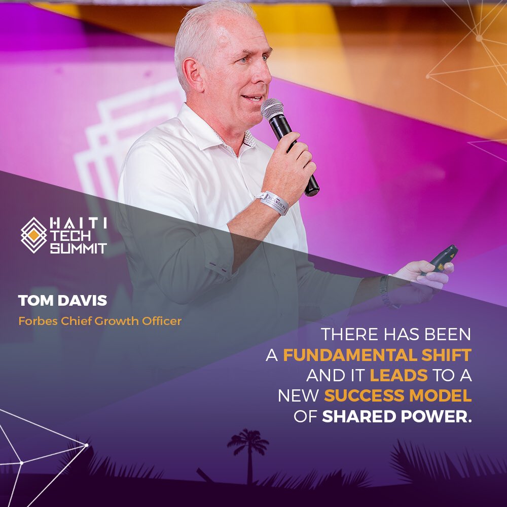 'There has been a fundamental shift and it leads to a new success model of shared power.' @tomdavis_twit #haititechsummit19 #haititechsummit #Forbes