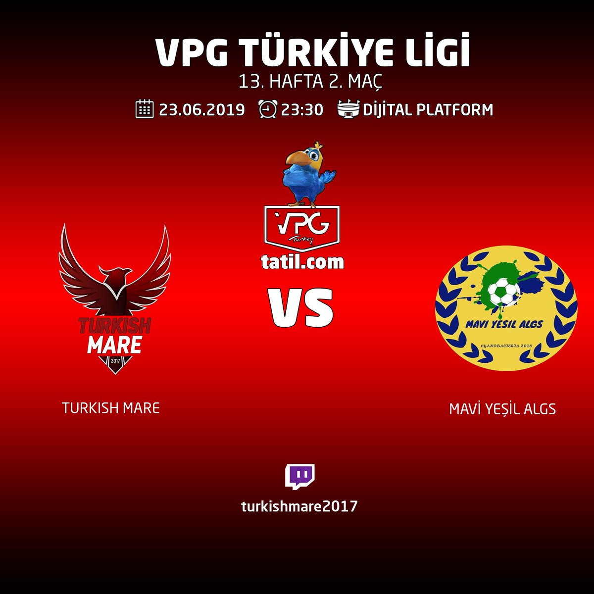 🏆 <a href="/VPGTurkey/">VPG Turkey</a> 
📅 23.06.2019
⏰ 23:00 
🆚 Fc Alpagu

🏆 <a href="/VPGTurkey/">VPG Turkey</a> 
📅 23.06.2019
⏰ 23:30 
🆚 Mavi Yeşil ALGS

📺 twitch.tv/turkishmare2017