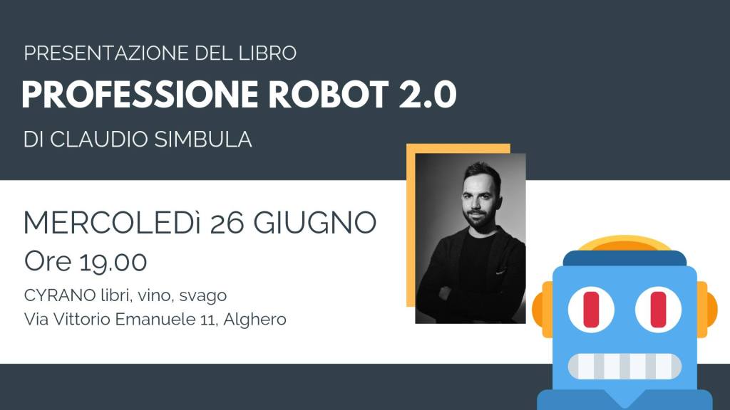 Claudio Simbula presenta “Professione Robot 2.0” Mercoledì 26 giugno 2019, h. 19:00 cyranolibri.wordpress.com/2019/06/23/cla…