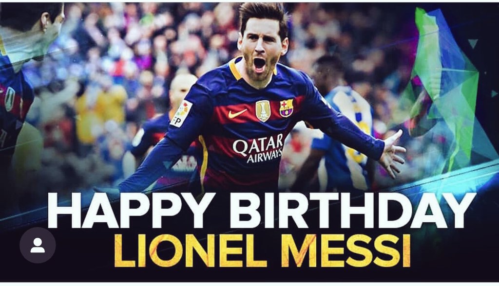 Happy Birthday Lionel Messi 