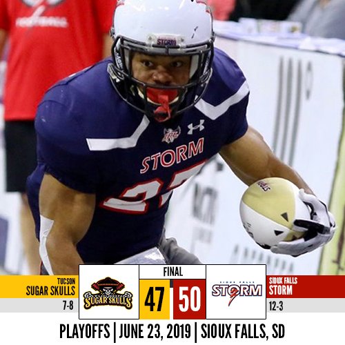 PLAYOFF FINAL: The <a href="/siouxfallsstorm/">Sioux Falls Storm</a> held on to take down the <a href="/sugarskullsfb/">Tucson Sugar Skulls</a> 50-47! 

The Storm move on to face the <a href="/iabarnstormers/">Iowa Barnstormers</a> on June 29th!