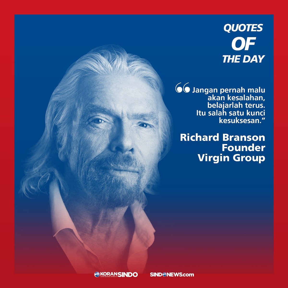 'Jangan pernah malu akan kesalahan, belajarlah terus. Itu salah satu kunci kesuksesan.' -Richard Branson

#sindoquote #motivasi #quoteoftheday #richardbranson #inspirasi #spirit