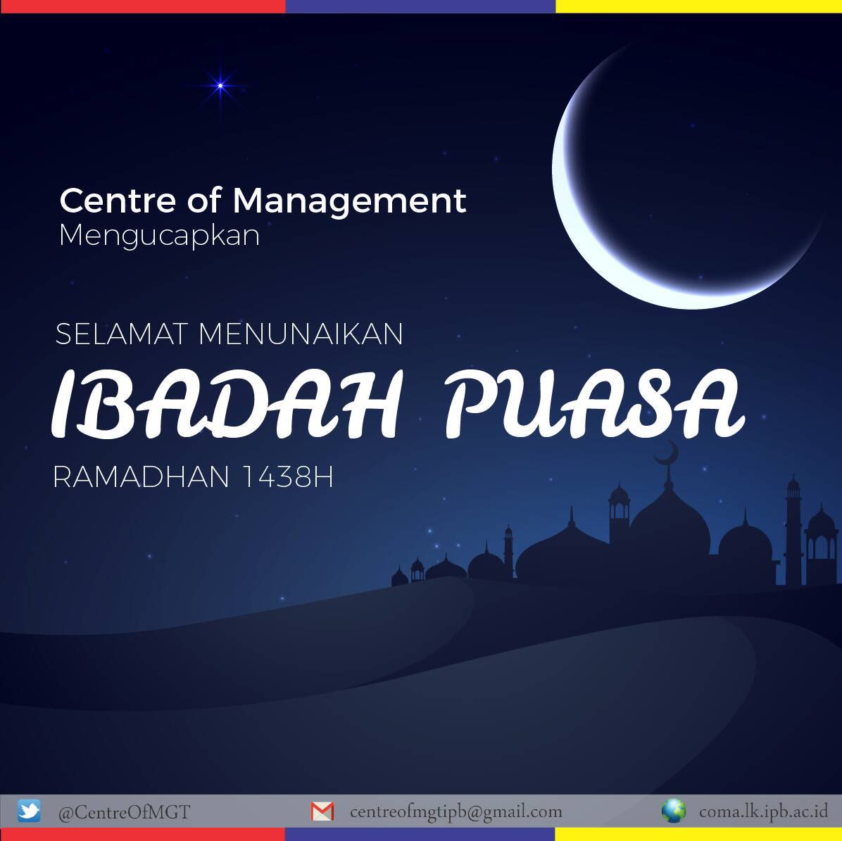 [ MARHABAN YA RAMADHAN ]

Centre Of Management mengucapkan 
Selamat menaikan ibadah puasa 1438 H.