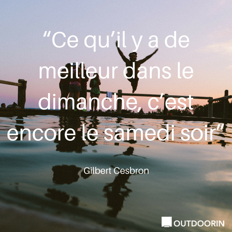 out_door_in's tweet photo. Citation : “Ce qu’il y a de meilleur dans le dimanche, c’est encore le samedi soir” Gilbert Cesbron. #outdoorin 
 ➡️ https://t.co/v51rGbKmfy https://t.co/dcemLLhXTT