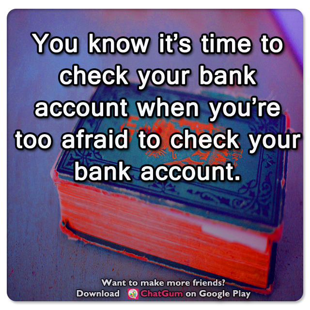 MobileChatApp's tweet photo. 🐨 You know it's time to check your bank account when you're too afraid to check your bank account. https://t.co/79RRGSAZEM