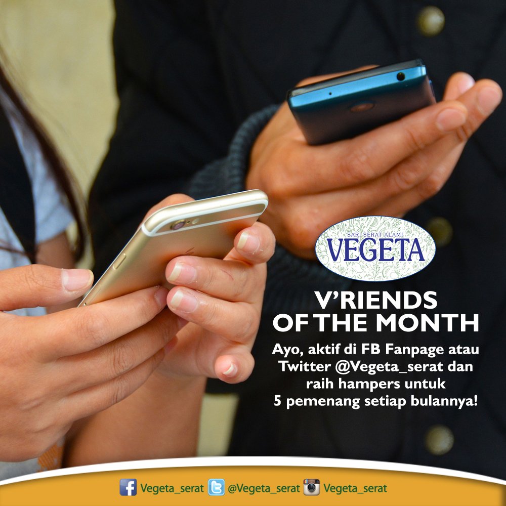 Jadilah V'riends of The Month dengan aktif di Twitter @Vegeta_serat. Raih hadiah hampers untuk 5 pemenang setiap bulannya.