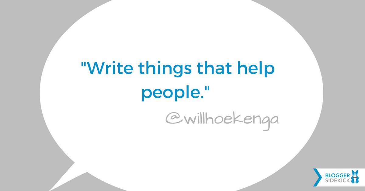 BloggerSidekick's tweet photo. "Write things that help people." -@willhoekenga https://t.co/ZpeAAGaenp