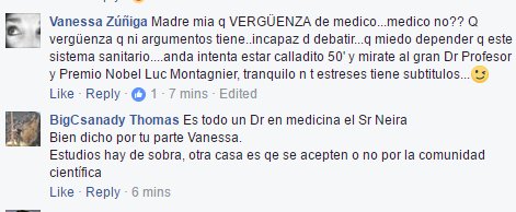 Madre mia q VERGÜENZA de medico...medico no?? Q vergüenza q ni argumentos tiene..incapaz d debatir...q miedo depender q este sistema sanitario....anda intenta estar calladito 50' y mirate al gran Dr Profesor y Premio Nobel Luc Montagnier, tranquilo n t estreses tiene subtitulos... Es todo un Dr en medicina el Sr Neira Bien dicho por tu parte Vanessa. Estudios hay de sobra, otra casa es qe se acepten o no por la comunidad científica