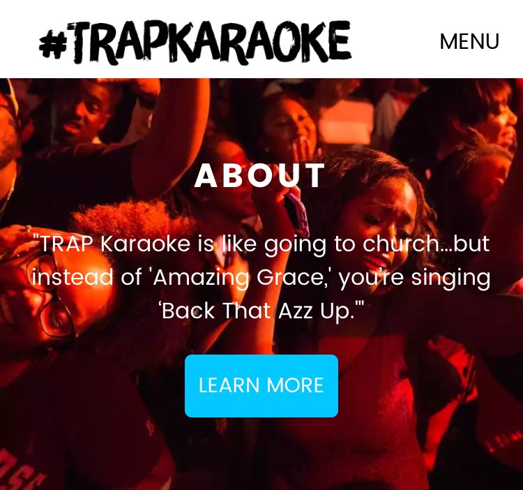 Trap karaoke is like going to church... but instead of 'Amazing Grace', you're singing 'Back That Azz Up'