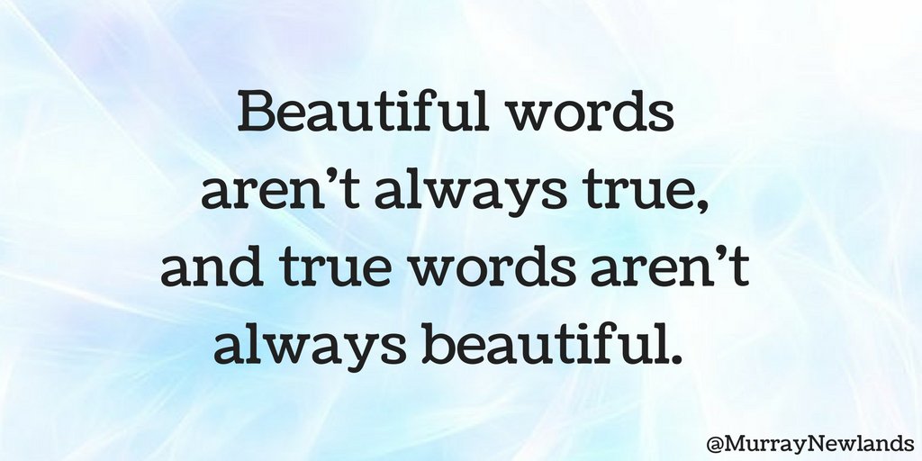 Murray Newlands on X: “Beautiful words aren’t always true, and