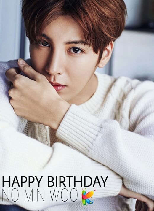 HAPPY BIRTHDAY NO MIN WOO  