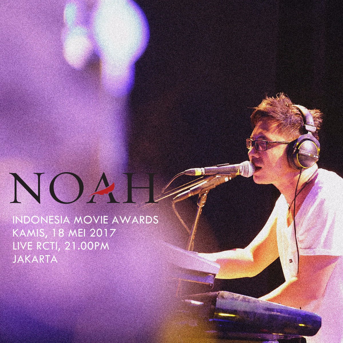 #NOAHSchedule KAMIS, 18 MEI 2017 | Indonesia Movie Awards | LIVE RCTI Official 21.00PM | Jakarta #NOAHJakarta