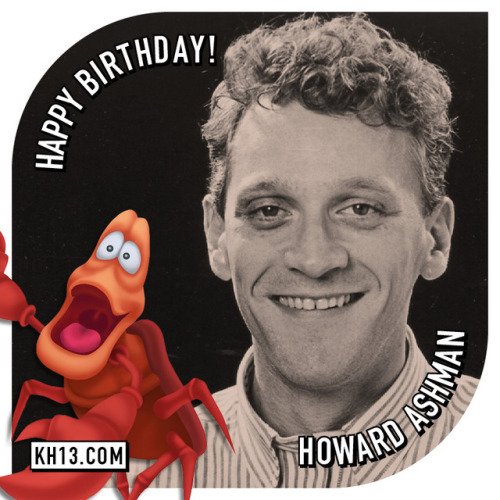 Happy birthday to the late Howard Ashman (born May 17th, 1950,...  