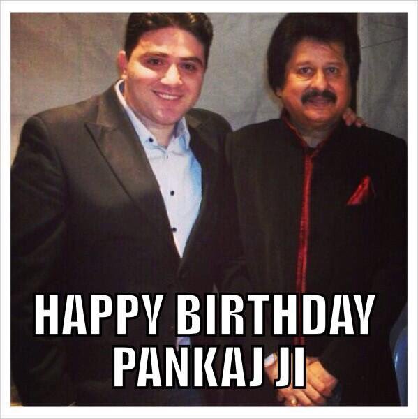 Happy Birthday to the Legend Shree Pankaj Udhas Ji Love you Sir.. Blessing & best wishes 