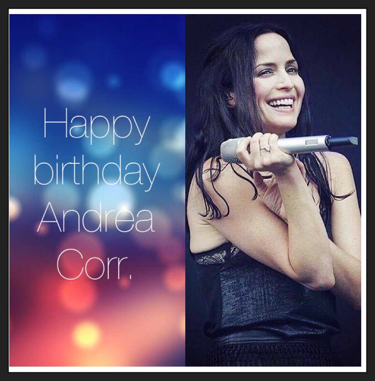 Happy birthday Andrea Corr.     ... 