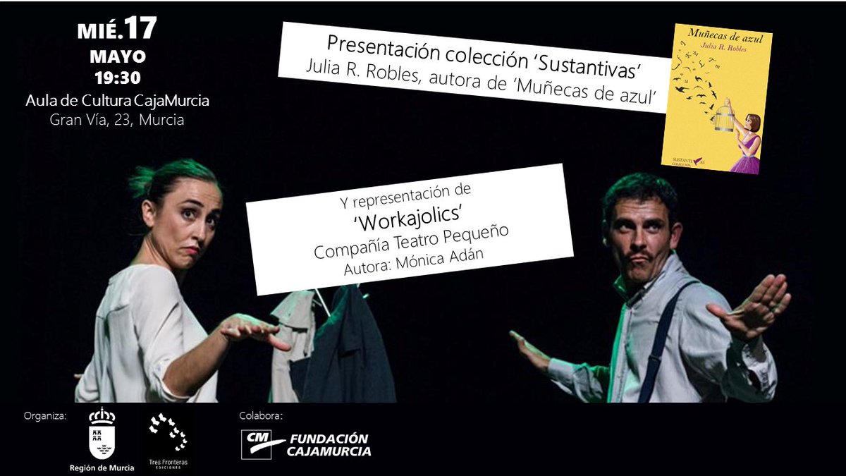 Hoy, "wORKAJOLICS, de Mónica Adán en el Aula Cultural de Cajamurcia, a las 19:30. ENTRADA LIBRE HASTA COMPLETAR AFORO