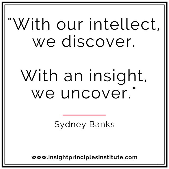 Insight_IP's tweet photo. With our intellect, we discover. 
With an insight, we uncover.
-Sydney Banks

#insight #coaching #insideout #sydbanks https://t.co/smp8Eovg0E