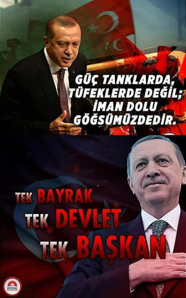 Tek Bayrak

Tek Devlet

Tek Başkan

Recep Tayyip Erdoğan...
