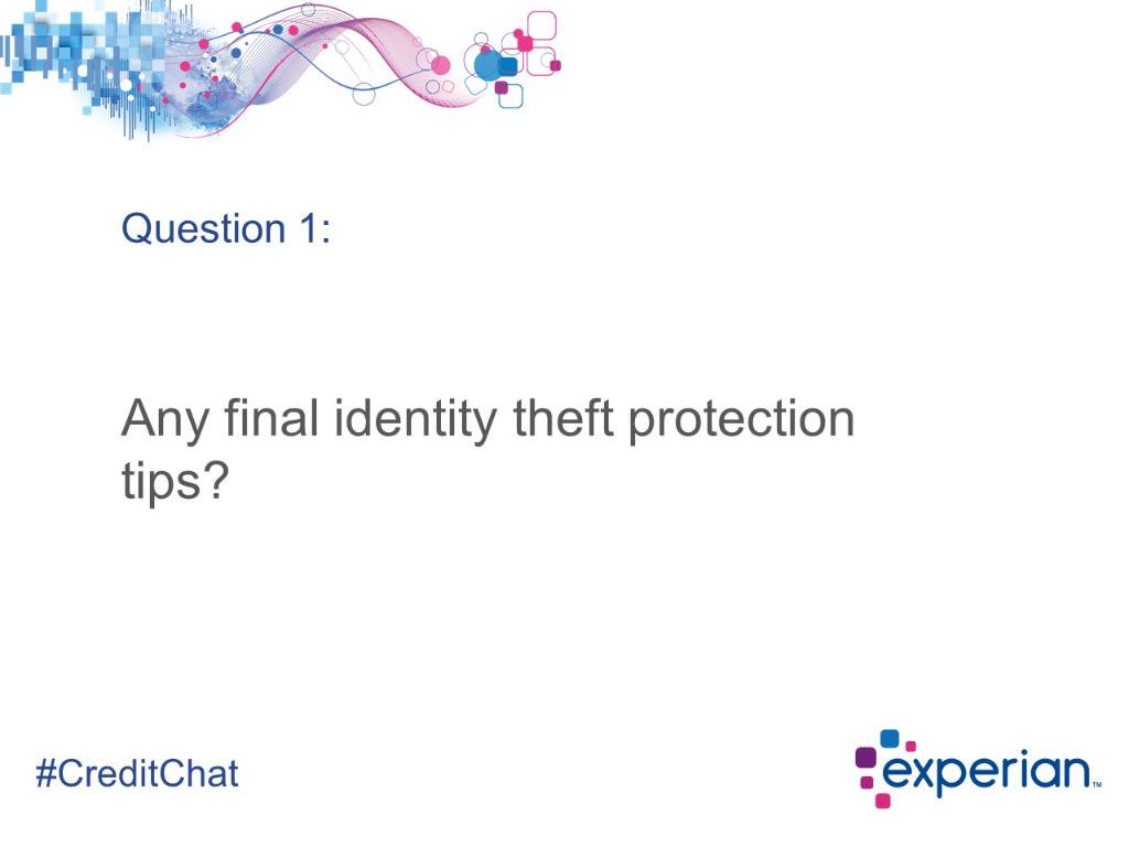 Experian_US's tweet photo. Q10: Any final identity theft protection tips? #CreditChat https://t.co/1g97h5Q3EV