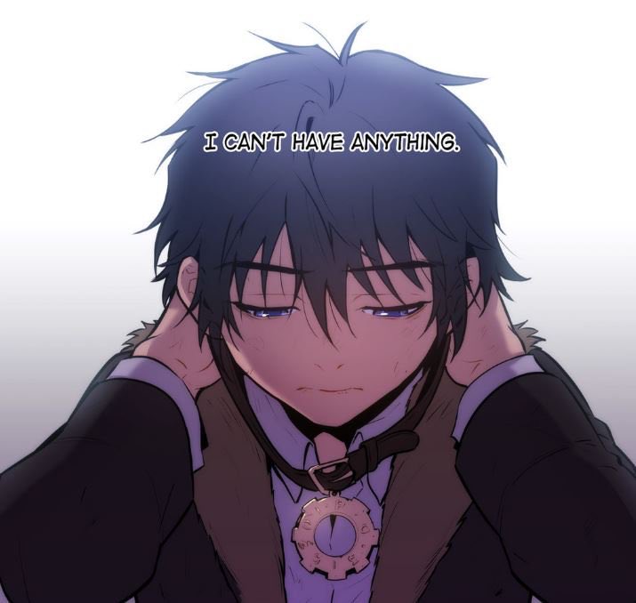 ❝I can't have anything.❞