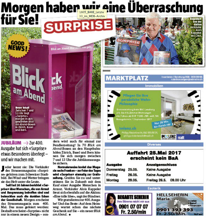 Surprise - <a href="/Strassenmagazin/">Verein Surprise</a> feiert morgen die 400. Ausgabe. Wir unterstützen sie und stellen <a href="/blickamabend/">am Abend</a> Boxen zur Verfügung. Alles Gute!