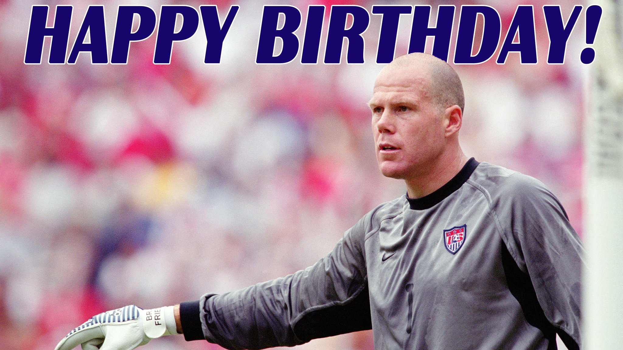 Happy birthday to goalkeeping legend and analyst Brad Friedel!  