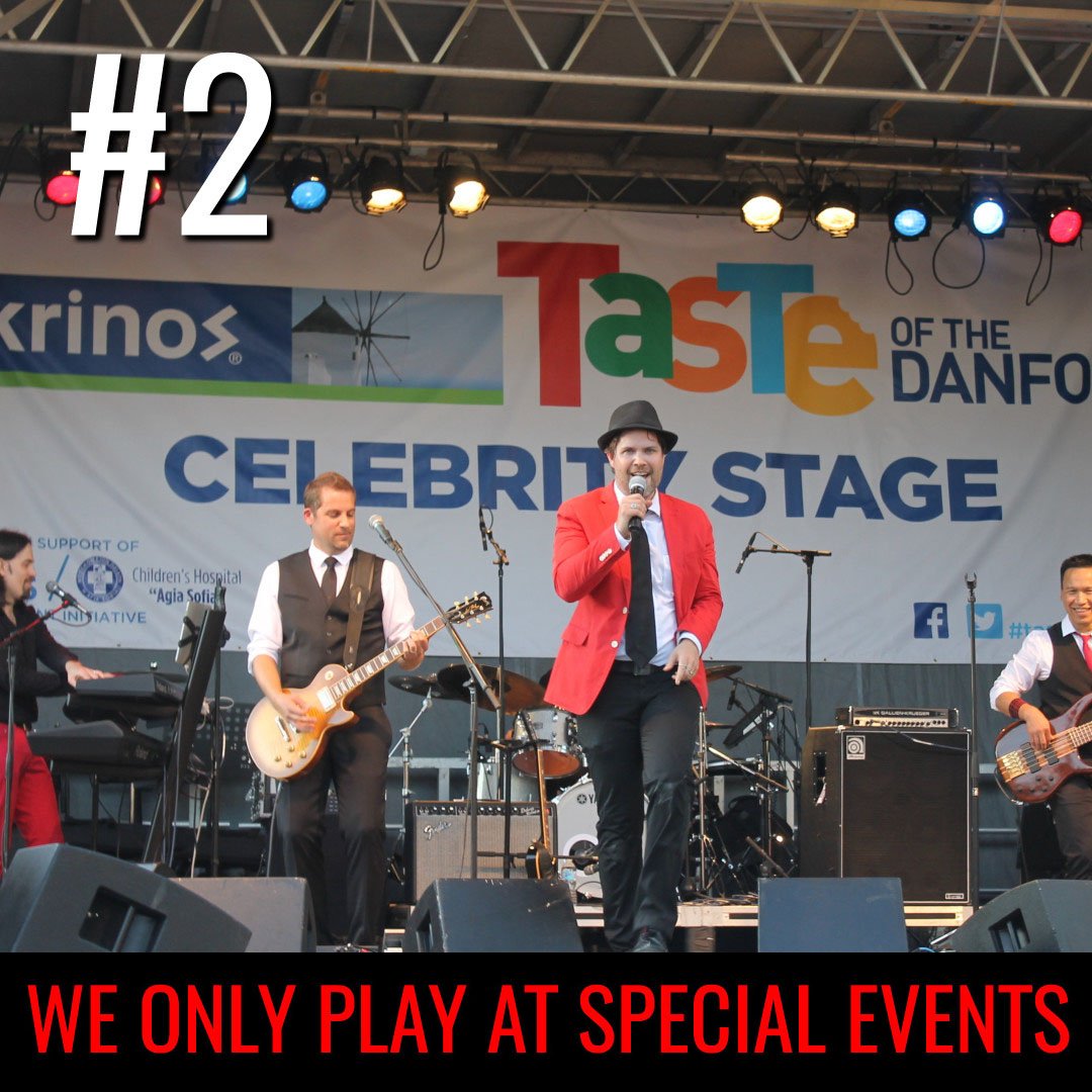 #2 We only play at special events like festivals, corporate parties, weddings and private events. No bar shows for us – we’re too busy!