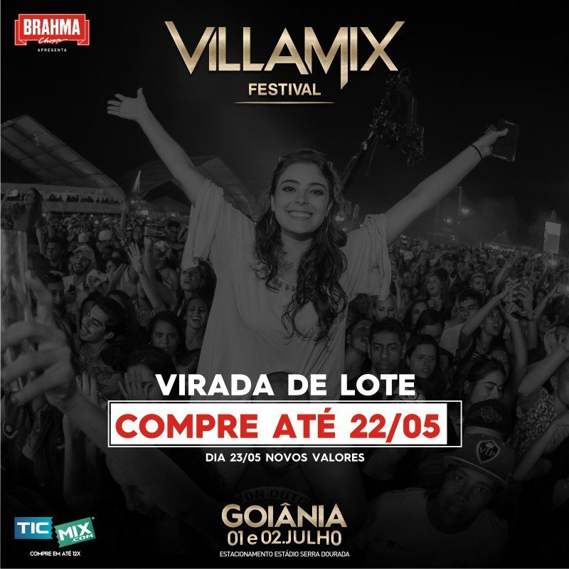 O #VillaMixGoiânia vai ser demais, então aproveita para garantir seu ingresso no site ticmix.com, dia 23/05 novos valores.